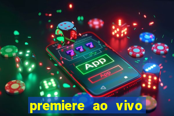 premiere ao vivo gratis fluminense